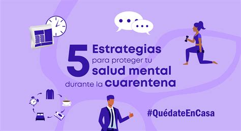 Cinco Estrategias Para Proteger Tu Salud Mental Durante La Cuarentena