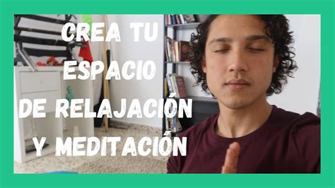 Como Crear Espacio Para Meditar Ir A Mi Realidad Deseada