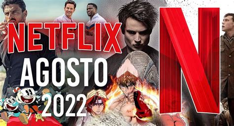 Estrenos de Netflix en agosto de 2022 series películas documentales