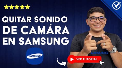 C Mo Quitar El Sonido De La C Mara De Samsung Silencia El Obturador