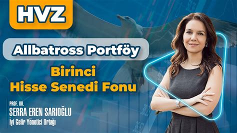 HVZ Allbatross Portföy Birinci Hisse Senedi Fonu YouTube