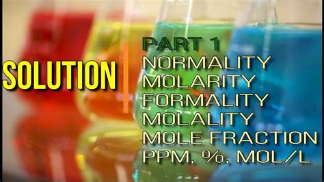 Solution Part 1 Normality Molarity Formality Molality Ppm