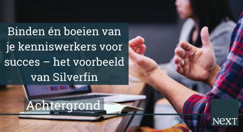 Binden én boeien van je kenniswerkers voor succes het voorbeeld van