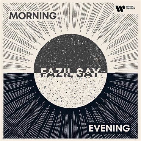 Fazil Say Morning And Evening