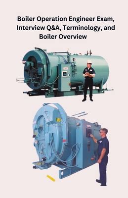 Boiler Operation Engineer Exam Interview Q A Terminology And Boiler