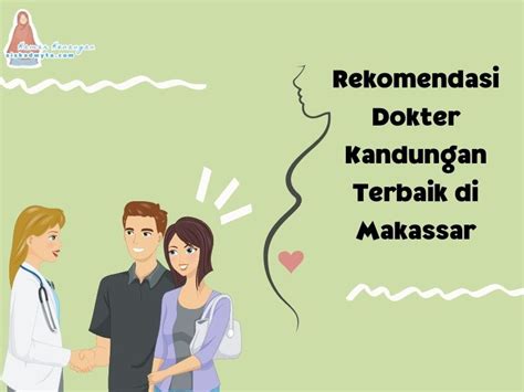 9 Rekomendasi Dokter Kandungan Terbaik di Makassar