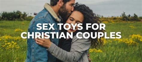 10 Sex Toys For Christian Couples According To Scriptures
