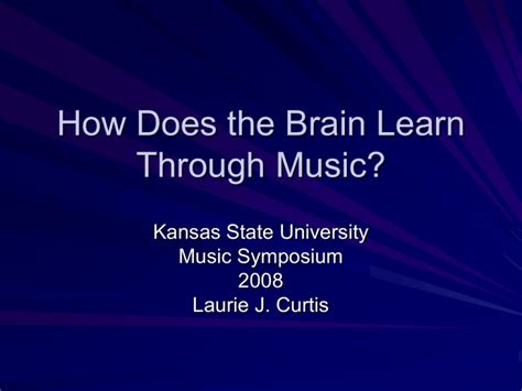 How Does the Brain Learn Through Music?