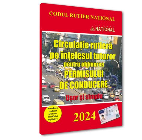 2024 Circulație rutieră pe înțelesul tuturor pentru obținerea