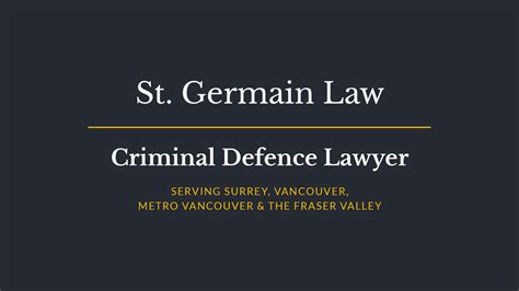 Criminal Defence Lawyer St Germain Law Vancouver