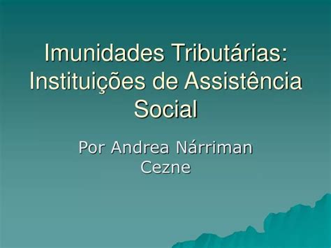 PPT Imunidades Tributárias Instituições de Assistência Social