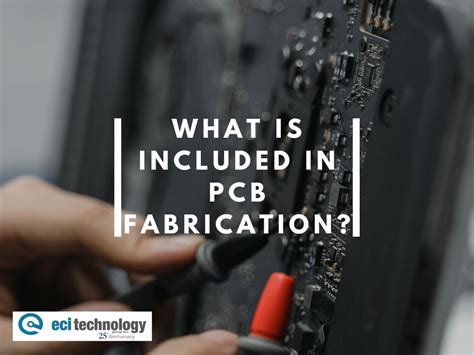 What Is Included In Pcb Fabrication Eci Technology