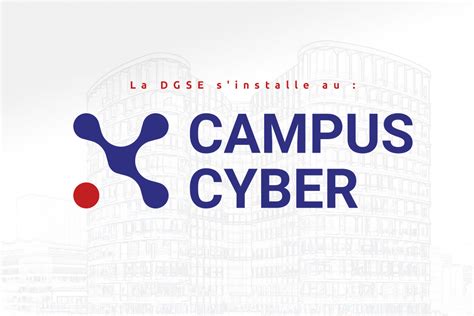 La Dgse A Pos Ses Valises Au Campus Cyber Dgse