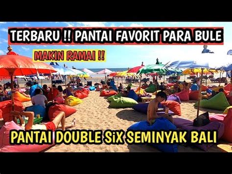 Makin Ramai Ii Pantai Double Six Seminyak Bali Tempat Favoritnya Para