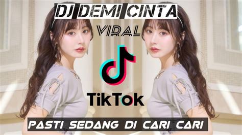 DJ DEMI CINTA YANG MENYALA VIRAL TIK TOK YouTube