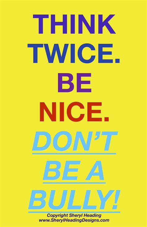 Think Twice Be Nice Don't Be A Bully Poster – Sheryl Heading Designs