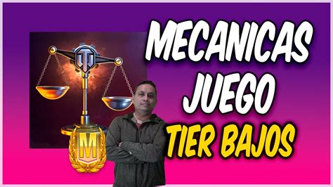 Como Jugar Tier Bajos Y Sus Mecanicas En World Of Tanks Tips Sir8j