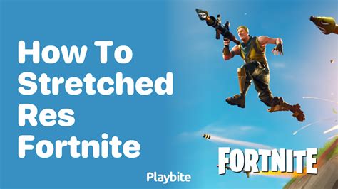 How To Play Fortnite On Stretched Resolution Playbite