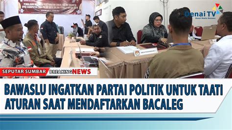 Bawaslu Ingatkan Partai Politik Untuk Taati Aturan Saat Mendaftarkan