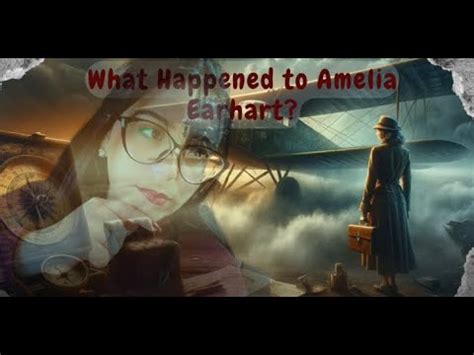 The Amelia Earhart Enigma Unraveling The Legendary Disappearance YouTube