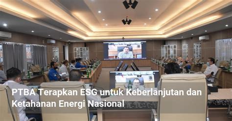 PTBA Terapkan ESG Untuk Keberlanjutan Dan Ketahanan Energi Nasional