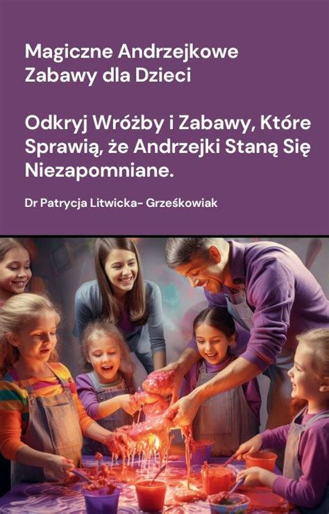 Ebook Magiczne Andrzejkowe Zabawy Dla Dzieci Odkryj Wr By I Zabawy