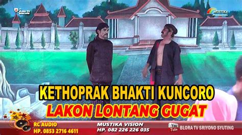 Full Kethoprak Bhakti Kuncoro Lakon Lontang Semarang Gugat Youtube