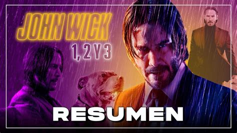 JOHN WICK 1 2 Y 3 Resumen YouTube