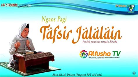 Live Ngaos Pagi Tafsir Jalalain Al Baqoroh Ayat Ponpes Al Fusha