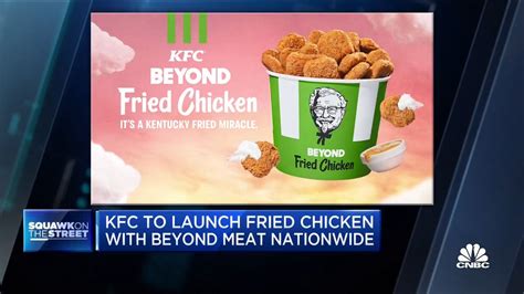 Kfc To Launch Plant Based Fried Chicken Made With Beyond Meat Nationwide