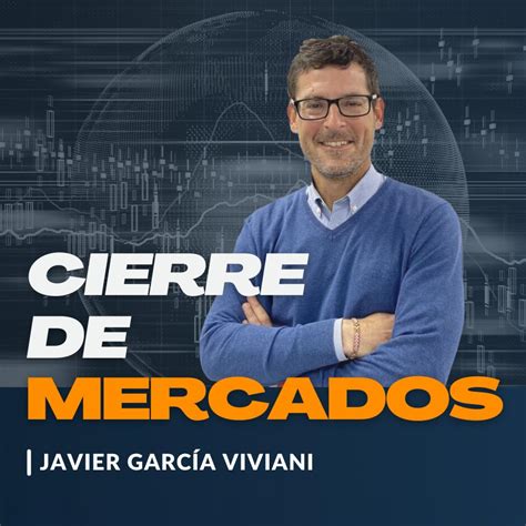 Cierre De Mercados Cierre De Mercados Podcast Listen Notes