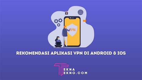 Rekomendasi Aplikasi Vpn Terbaik Aman Dan Gratis Untuk Android Dan Ios