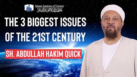 The Biggest Issues Of The St Century Sh Abdullah Hakim Quick