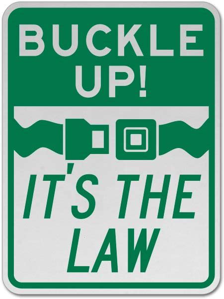 Buckle Up It S The Law Sign Claim Your 10 Discount