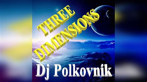 Dj Polkovnik - Three dimensions (Release-2020), микс из 7 треков ...