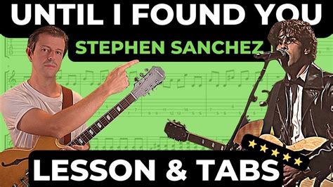 Until I Found You Guitar Tutorial Tabs And Cover Stephen Sanchez Youtube