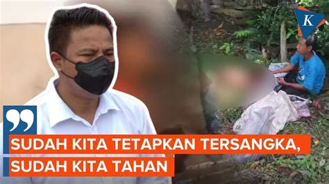 Pelaku Mutilasi Di Garut Diduga Odgj Tetap Jadi Tersangka