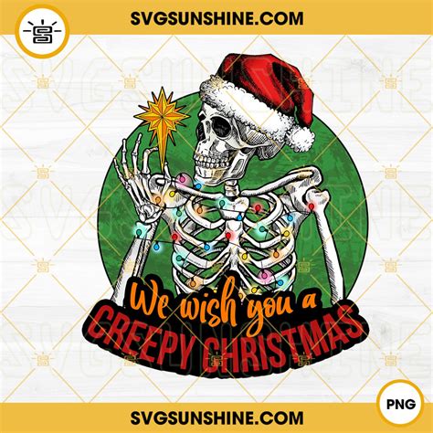 Skeleton Christmas Png We Wish You A Creepy Christmas Png Spooky