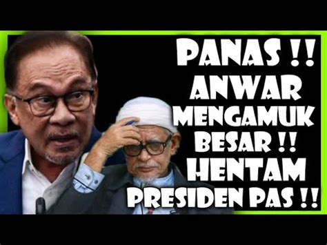 Panas Gara² kenyataan kolot Presiden Pas Anwar naik berang hentam