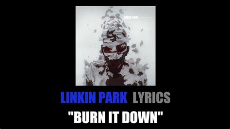 Linkin Park Burn It Down Lyrics Youtube