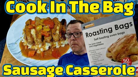 Cook In The Bag Sausage Casserole Simple Quick And Banging Youtube