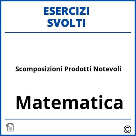 Esercizi Scomposizioni Prodotti Notevoli Svolti Soluzioni PDF