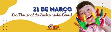 21 De MarÇo Dia Mundial Da SÍndrome De Down Secretaria Municipal De