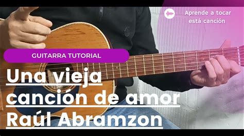 Aprende A Tocar Una Vieja Canci N De Amor Ra L Abramzon Guitarra