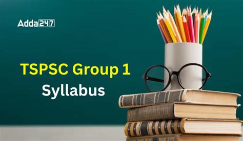 TSPSC Group 1 Syllabus 2024 Check Prelims And Main Exam