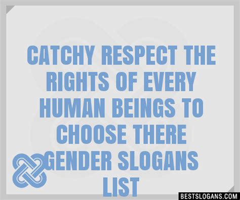 100 Catchy Respect The Rights Of Every Human Beings To Choose There Gender Slogans 2024