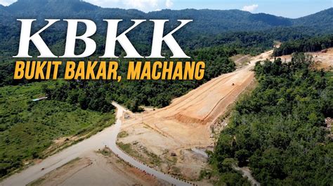 Lebuhraya KBKK Bukit Bakar Machang Pembinaan Lebuhraya Kota Bharu