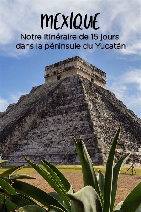 Mexique Notre Itin Raire De Jours Dans La P Ninsule Du Yucat N