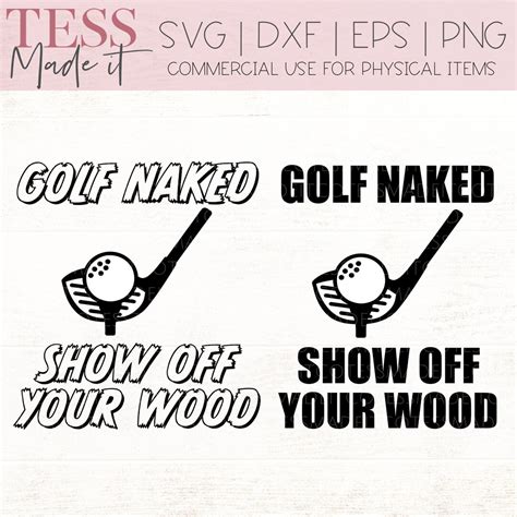 Golf SVG Golf Naked Show Off Your Wood SVG Funny Golf Shirt SVG Father