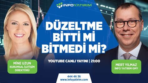 DÜZELTME BİTTİ Mİ BİTMEDİ Mİ Mert Yılmaz Yorumluyor İnfo Yatırım